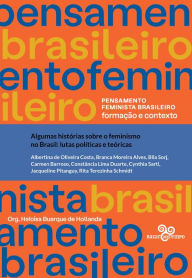 Algumas histórias sobre o feminismo no Brasil: Lutas políticas e teóricas Constância Lima Duarte Author