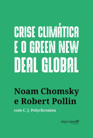 Crise climática e o Green New Deal global: a economia política para salvar o planeta Noam Chomsky Author