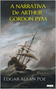 A Narrativa de Arthur Gordon Pym Edgar Allan Poe Author