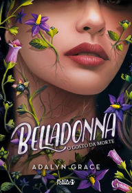 Belladonna: O gosto da morte Adalyn Grace Author