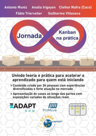 Jornada Kanban na prÃ¡tica: Unindo teoria e prÃ¡tica para acelerar o aprendizado para quem estÃ¡ iniciando Antonio Muniz Author