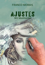 Ajustes - 365 meditações: 365 meditações José Franco Morais Júnior Author