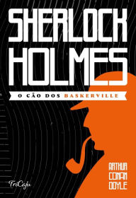 Sherlock Holmes - O cão dos Baskerville Arthur Conan Doyle Author