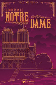 O Corcunda de Notre-Dame Victor Hugo Author
