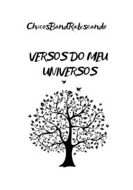 Versos Do Meu Universos Chicosbandrabiscando Author