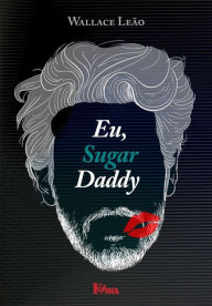 Eu, sugar daddy Wallace Leão Author