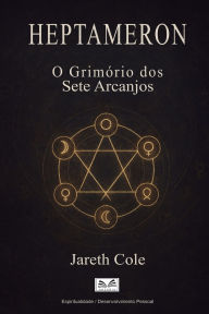 Heptameron - O Grim�rio dos Sete Arcanjos Jareth Cole Author