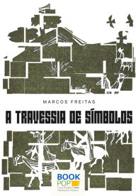 A Travessia De SÃ­mbolos Marcos Freitas Author