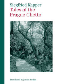 Tales of the Prague Ghetto Siegfried Kapper Author