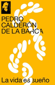 La vida es sueÃ±o Pedro Calderon de la Barca Author