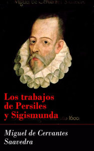 Los trabajos de Persiles y Sigismunda - Miguel de Cervantes Saavedra
