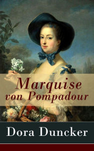 Marquise von Pompadour Dora Duncker Author