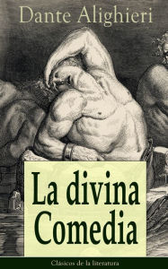 La divina Comedia: ClÃ¡sicos de la literatura Dante Alighieri Author