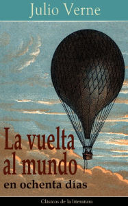 La vuelta al mundo en ochenta dias: Clasicos de la literatura - Julio Verne
