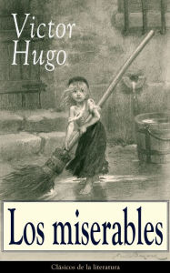 Los miserables: ClÃ¡sicos de la literatura Victor Hugo Author