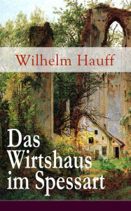 Das Wirtshaus im Spessart: Ein spannendes RÃ¤ubermÃ¤rchen Wilhelm Hauff Author