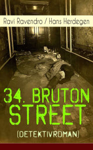 34. Bruton Street (Detektivroman): Krimi-Klassiker Ravi Ravendro Author