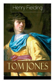 Tom Jones: Deutsche Ausgabe: Teil 1 bis 6 - Klassiker der Weltliteratur (Die Geschichte eines Findelkindes) Henry Fielding Author