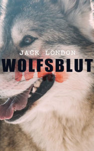 9788026879602 - Jack London: Wolfsblut: Vollständige deutsche Ausgabe - Kniha