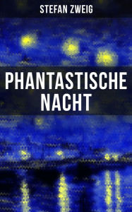 Phantastische Nacht Stefan Zweig Author