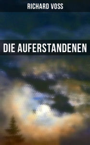 Die Auferstandenen: Antinihilistischer Roman Richard VoÃ Author
