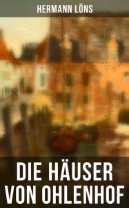 Die HÃ¤user von Ohlenhof: Ein Dorf im PortrÃ¤t Hermann LÃ¶ns Author