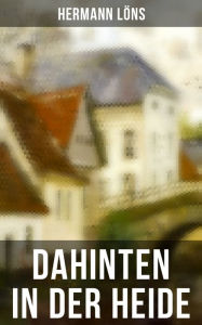 Dahinten in der Heide Hermann LÃ¶ns Author