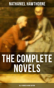 9788027231089 - Nathaniel Hawthorne: The Complete Novels of Nathaniel Hawthorne - All 8 Books in One Edition: The Scarlet Letter, The House of the Seven Gables, The Bl - Książki