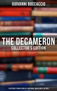 9788027231355 - Giovanni Boccaccio: THE DECAMERON: Collector's Edition - 3 Different Translations by John Payne, John Florio & J.M. Rigg in One Volume - Kniha