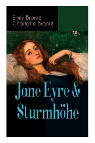 Jane Eyre & Sturmhöhe: Die beliebtesten Liebesgeschichten der Weltliteratur Emily Brontë Author
