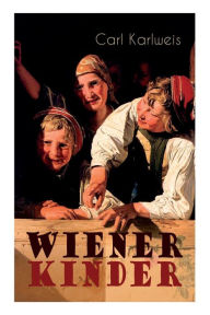 Wiener Kinder Carl Karlweis Author