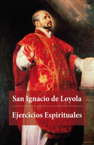 Ejercicios Espirituales Ignacio de Loyola Author
