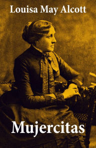 Mujercitas Louisa May Alcott Author