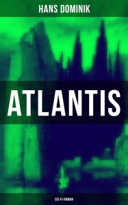 9788075831545 - Hans Dominik: Atlantis (Sci-Fi-Roman): Neues Land, neues Leben - Kniha