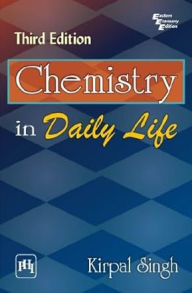 CHEMISTRY IN DAILY LIFE KIRPAL SINGH Author