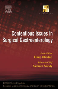 Contentious Issues in Surgical Gastroenterology - ECAB - Elsevier Health Sciences