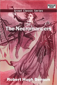 The Necromancers - Robert Hugh Benson