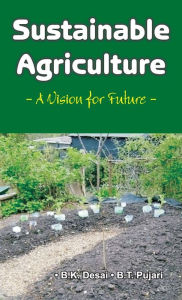 Sustainable Agriculture: A Vision for Future Desai Author
