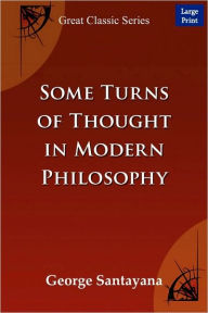 Some Turns Of Thought In Modern Philosophy (Large Print) - George Santayana