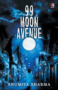 99 Moon Avenue Anumita Sharma Author