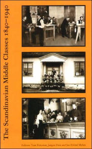 The Scandinavian Middle Classes 1840-1940 Tom Ericsson Editor