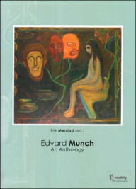 Edvard Munch: An Anthology Erik Moerstad Editor
