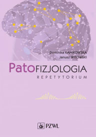 Patofizjologia. Repetytorium - Dominika Kanikowska