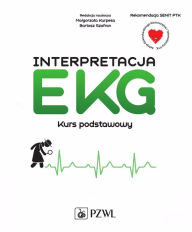 Interpretacja EKG. Kurs podstawowy Bartosz Szafran Author