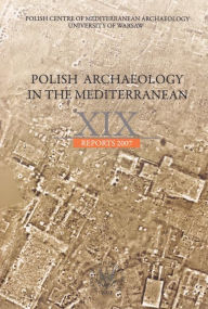 Polish Archaeology in the Mediterranean XIX Reports 2007 Archeobooks Author