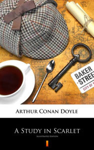 A Study in Scarlet: Illustrated Edition Arthur Conan Doyle Author