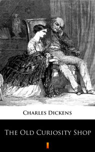 The Old Curiosity Shop Charles Dickens Author