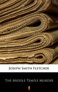 9788381360364 - Joseph Smith Fletcher: The Middle Temple Murder - Książki