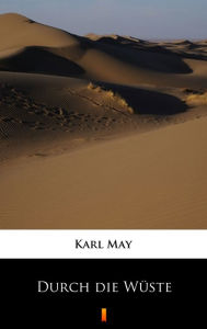 Durch die Wüste Karl May Author