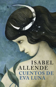 Cuentos de Eva Luna Isabel Allende Author
